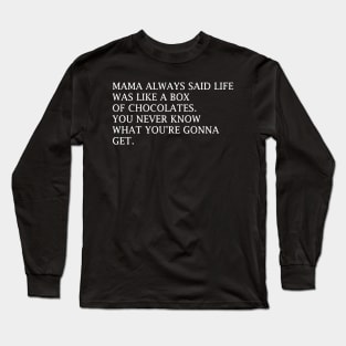 MAMA ALWAYS SAID Long Sleeve T-Shirt